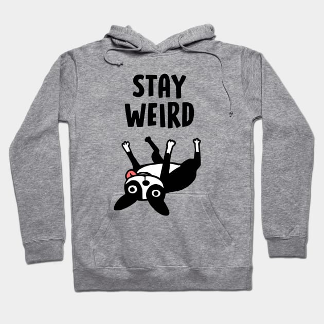 Stay Weird - Funny Boston Terrier Cartoon Dog Hoodie by Coffee Squirrel